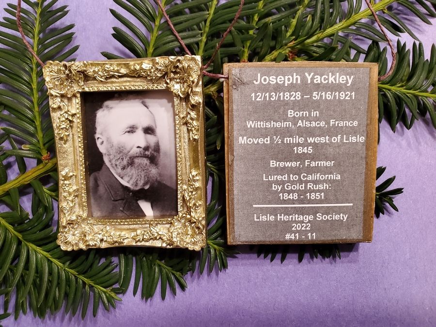 The 41st annual Ornament in the Lisle Heritage Society's collectible series features one of the Lisle founders, Joseph Yackley, who was born in Alsace, France in 1828 and later moved to the Lisle area in 1845 to become a brewer and farmer.